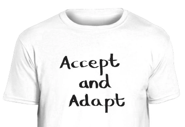 Accept and Adapt