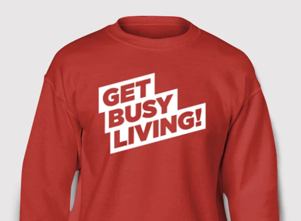 Get busy living!